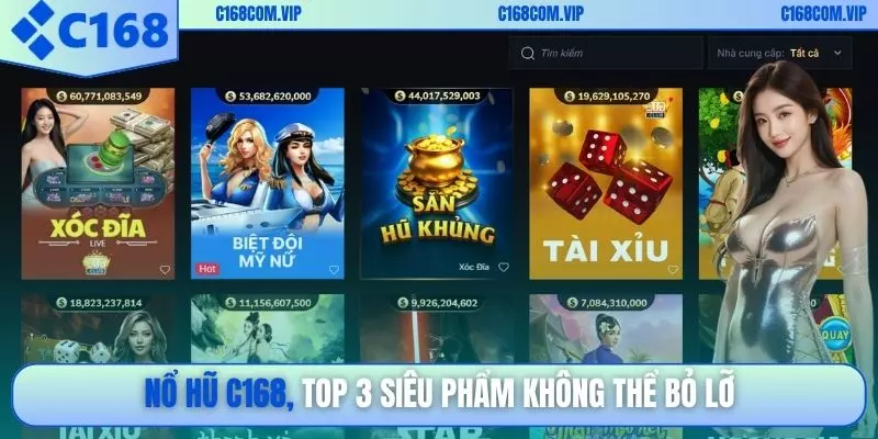 Nổ hũ C168: Top 3 siêu phẩm không thể bỏ lỡ