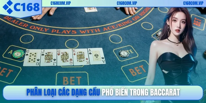 Phân loại các dạng cầu phổ biến trong baccarat